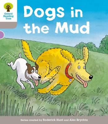 Cover of Oxford Reading Tree: Level 1 More a Decode and Develop Dogs in Mud