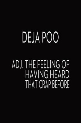 Cover of DEJA POO Adj. The Feeling Of Having Heard That Crap Before