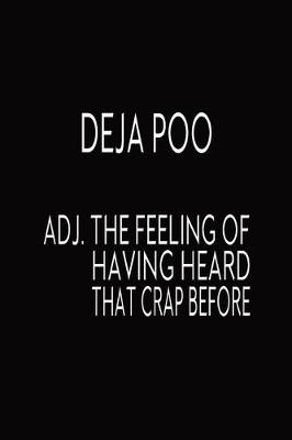 Book cover for DEJA POO Adj. The Feeling Of Having Heard That Crap Before