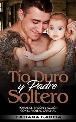 Book cover for Tío Duro y Padre Soltero