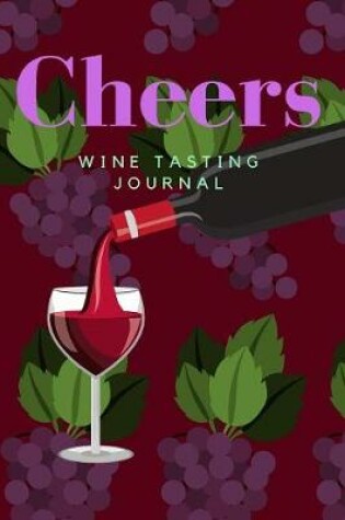 Cover of Cheers- Wine Tasting Journal