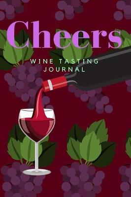 Book cover for Cheers- Wine Tasting Journal