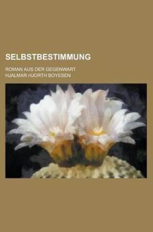 Cover of Selbstbestimmung; Roman Aus Der Gegenwart