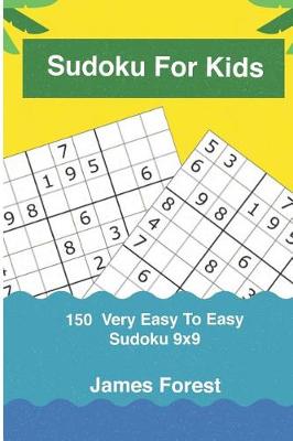 Cover of Sudoku for Kids 150 Very Easy to Easy Sudoku 9x9