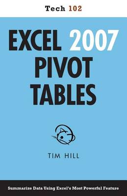 Book cover for Excel 2007 Pivot Tables (Tech 102)