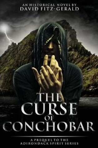 Cover of The Curse of Conchobar―A Prequel to the Adirondack Spirit Series