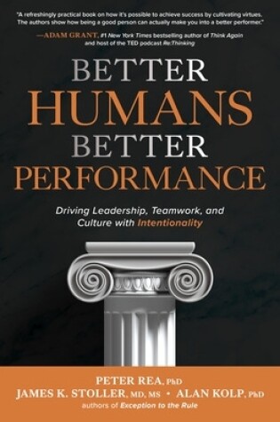 Cover of Better Humans, Better Performance: Driving Leadership, Teamwork, and Culture with Intentionality