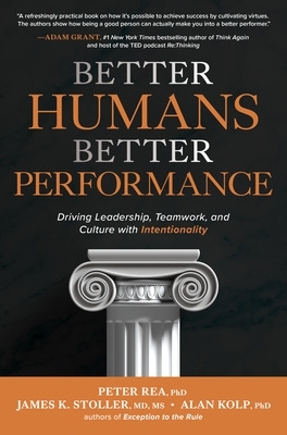 Book cover for Better Humans, Better Performance: Driving Leadership, Teamwork, and Culture with Intentionality