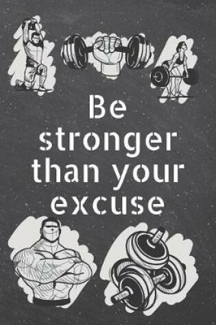 Cover of Be stronger than your excuse