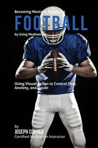 Cover of Becoming Mentally Tougher In Football by Using Meditation