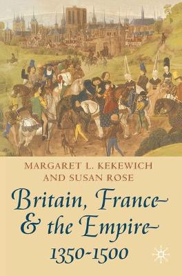 Book cover for Britain, France and the Empire, 1350-1500
