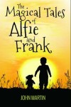 Book cover for The Magical Tales of Alfie and Frank