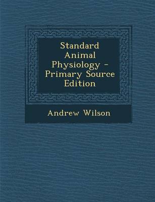 Book cover for Standard Animal Physiology - Primary Source Edition