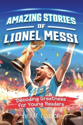 Cover of Amazing Stories of Lionel Messi