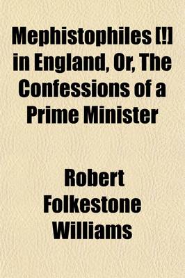 Book cover for Mephistophiles [!] in England, Or, the Confessions of a Prime Minister (Volume 2)