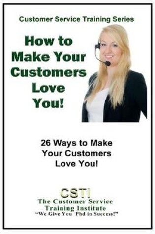 Cover of How to Make Your Customers Love You!