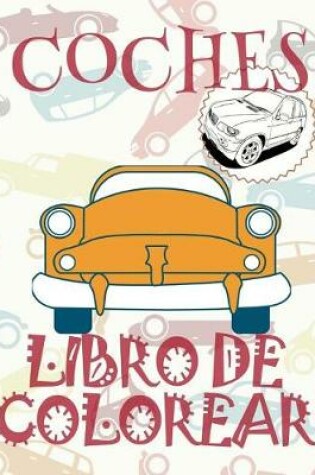 Cover of &#9996; Coches &#9998; Libro de Colorear Carros Colorear Niños 6 Años &#9997; Libro de Colorear Para Niños
