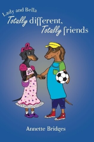 Cover of Totally Different, Totally Friends