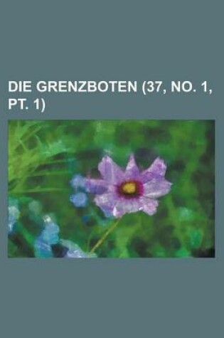 Cover of Die Grenzboten (37, No. 1, PT. 1)