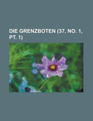 Book cover for Die Grenzboten (37, No. 1, PT. 1)