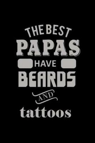Cover of The Best Papas have Beards and Tattoos