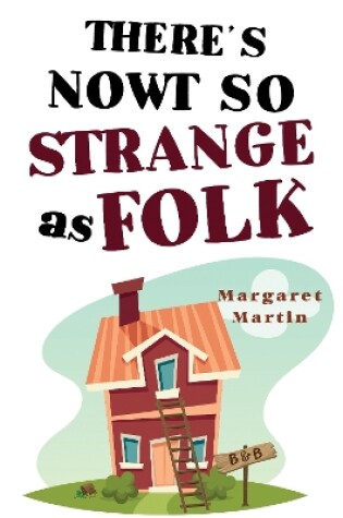 Cover of There's Nowt So Strange As Folk