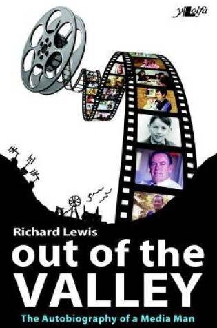 Cover of Out of the Valley - The Autobiography of a Media Man