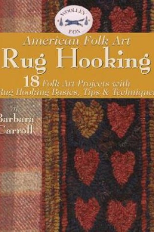 Cover of Woolley Fox American Folk Art Rug Hooking