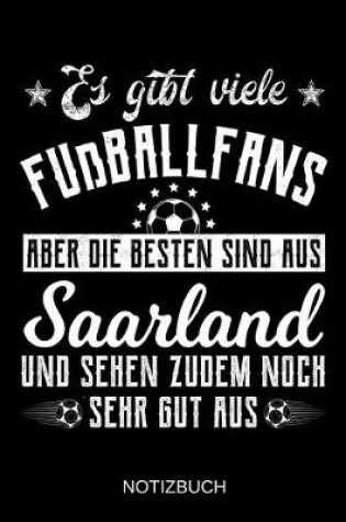 Cover of Es gibt viele Fußballfans aber die besten sind aus Saarland und sehen zudem noch sehr gut aus