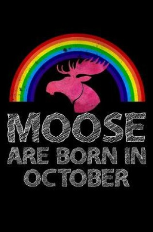 Cover of Moose Are Born In October