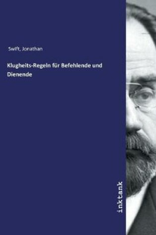 Cover of Klugheits-Regeln fur Befehlende und Dienende