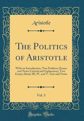 Book cover for The Politics of Aristotle, Vol. 3