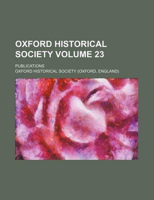 Book cover for Oxford Historical Society Volume 23; Publications