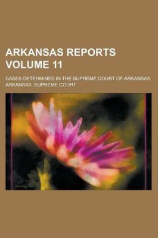 Cover of Arkansas Reports; Cases Determined in the Supreme Court of Arkansas Volume 11