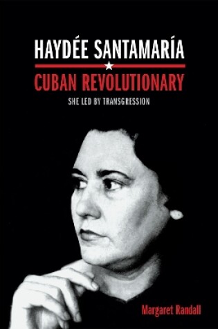 Cover of Haydee Santamaria, Cuban Revolutionary