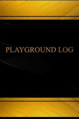 Cover of Playground Log (Log Book, Journal - 125 pgs, 8.5 X 11 inches)