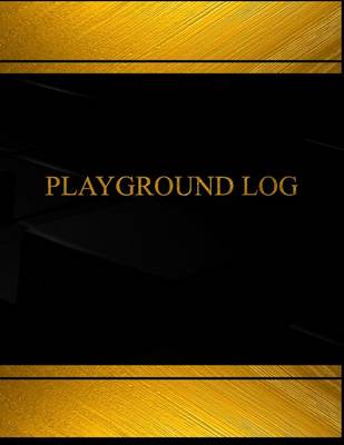Cover of Playground Log (Log Book, Journal - 125 pgs, 8.5 X 11 inches)