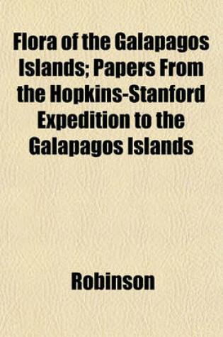 Cover of Flora of the Galapagos Islands; Papers from the Hopkins-Stanford Expedition to the Galapagos Islands