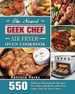 Book cover for The Newest Geek Chef Air Fryer Oven Cookbook