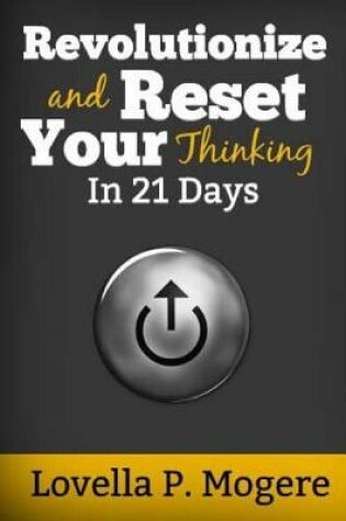 Cover of Revolutionize And Reset Your Thinking In 21 Days