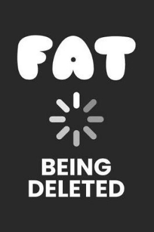 Cover of Fat Being Deleted