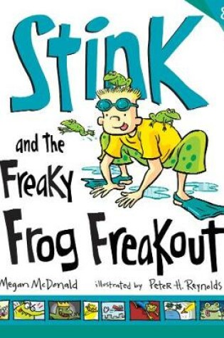 Cover of Stink and the Freaky Frog Freakout