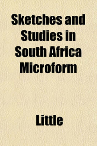 Cover of Sketches and Studies in South Africa Microform