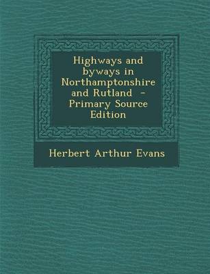 Book cover for Highways and Byways in Northamptonshire and Rutland