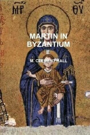 Cover of Martin in Byzantium