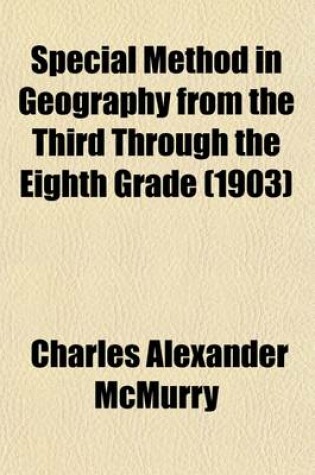 Cover of Special Method in Geography from the Third Through the Eighth Grade