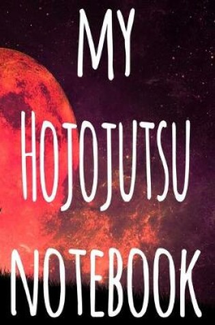 Cover of My Hojojutsu Notebook