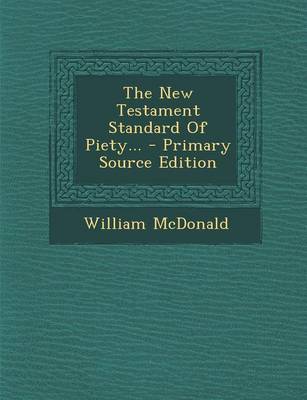 Book cover for The New Testament Standard of Piety... - Primary Source Edition