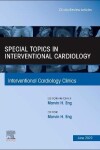 Book cover for Special Topics in Interventional Cardiology, an Issue of Interventional Cardiology Clinics, E-Book