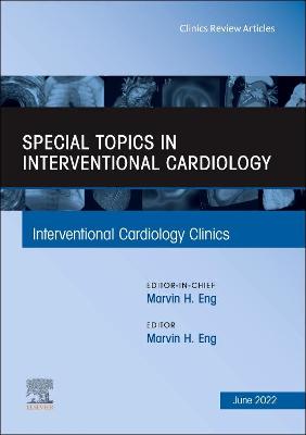 Book cover for Special Topics in Interventional Cardiology, an Issue of Interventional Cardiology Clinics, E-Book
